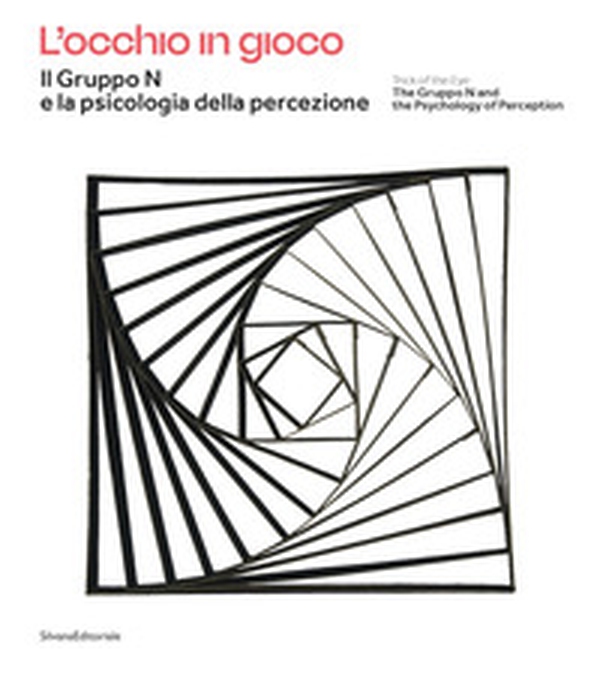 L'occhio in gioco. Il Gruppo N e la psicologia della percezione. Ediz. italiana e inglese - Librerie.coop L'occhio in gioco. Il Gruppo N e la psicologia della percezione. Ediz. italiana e inglese - Librerie.coop