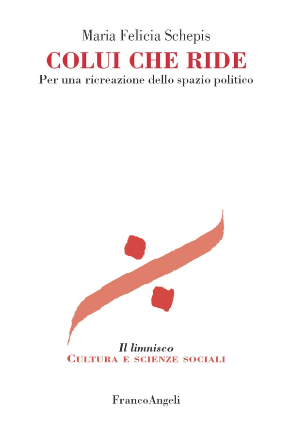 Colui che ride. Per una ricreazione della spazio politico - Librerie.coop Colui che ride. Per una ricreazione della spazio politico - Librerie.coop