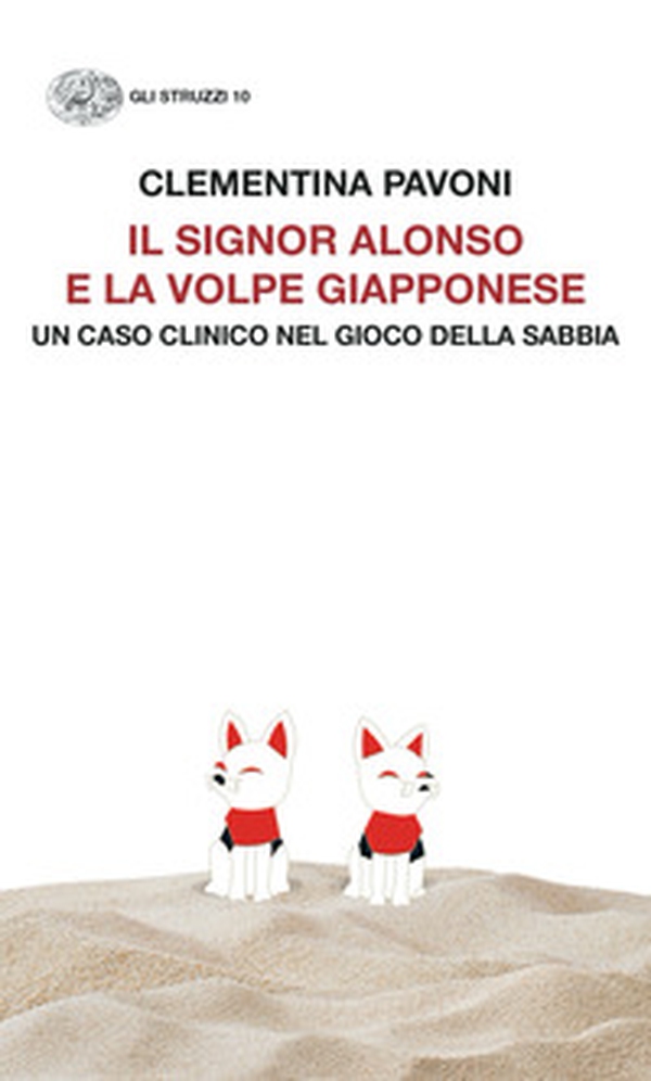 Il signor Alonso e la volpe giapponese. Un caso clinico nel Gioco della Sabbia - Librerie.coop Il signor Alonso e la volpe giapponese. Un caso clinico nel Gioco della Sabbia - Librerie.coop