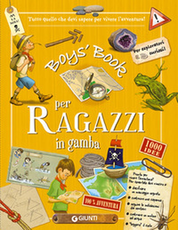 Boy's book per ragazzi in gamba. Tutto quello che dovresti sapere per vivere l'avventura! - Librerie.coop Boy's book per ragazzi in gamba. Tutto quello che dovresti sapere per vivere l'avventura! - Librerie.coop