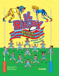 Il rugby spiegato ai bambini. Piccola guida illustrata - Librerie.coop