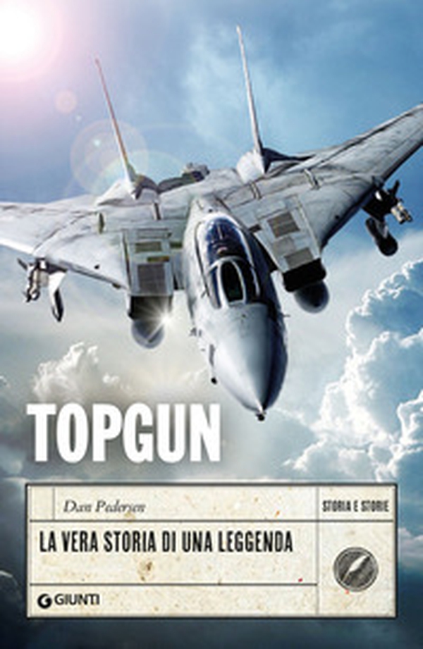 Topgun. La vera storia di una leggenda - Librerie.coop Topgun. La vera storia di una leggenda - Librerie.coop