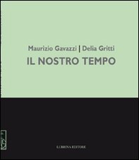 Maurizio Gavazzi, Delia Gritti. Il nostro tempo. Dipinti - Librerie.coop