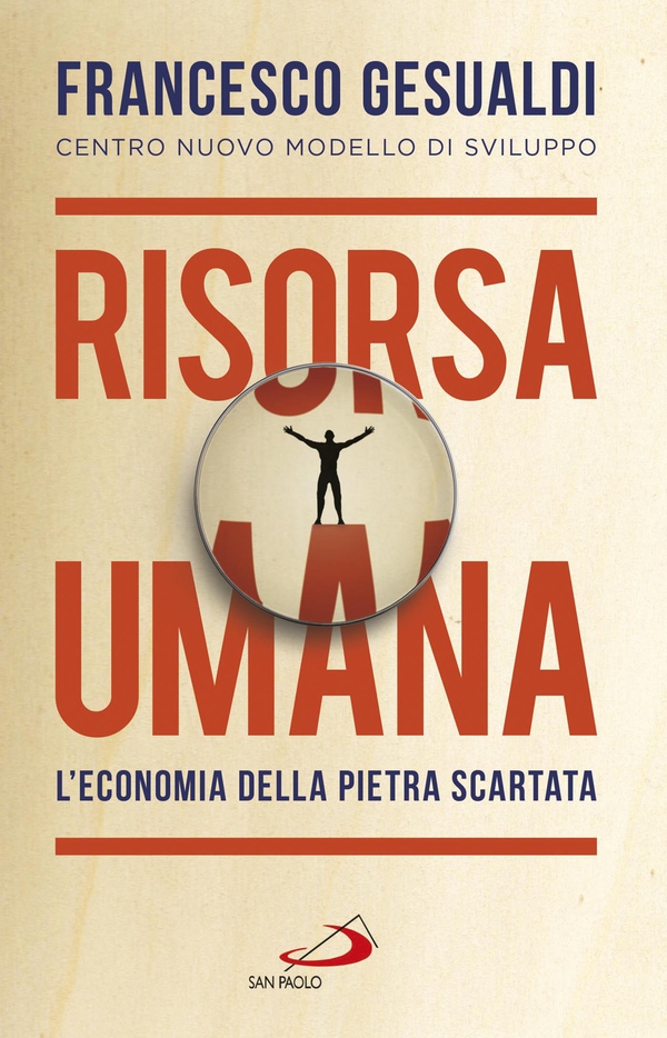 Risorsa umana. L'economia della pietra scartata - Librerie.coop Risorsa umana. L'economia della pietra scartata - Librerie.coop