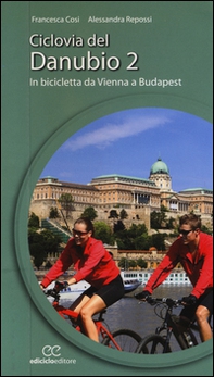 Ciclovia del Danubio da Vienna a Budapest - Vol. 2 - Librerie.coop