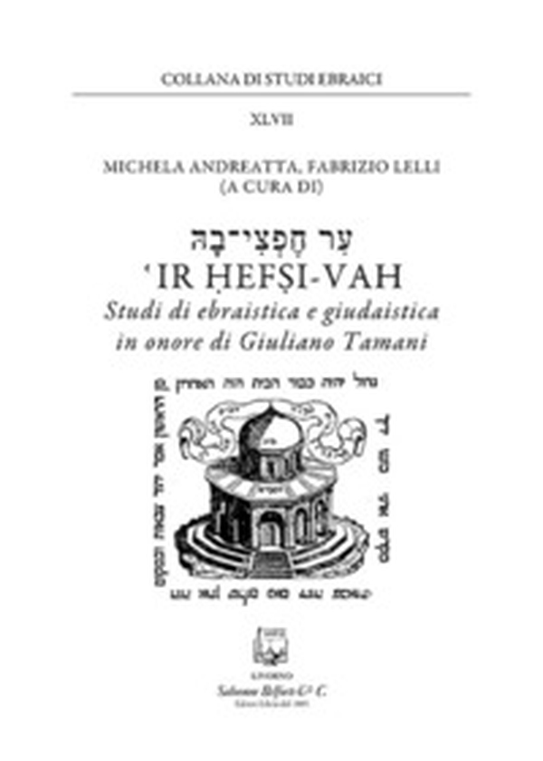 Ir Hefsi-Vah. Studi di ebraistica e giudaistica in onore di Giuliano Tamani - Librerie.coop Ir Hefsi-Vah. Studi di ebraistica e giudaistica in onore di Giuliano Tamani - Librerie.coop