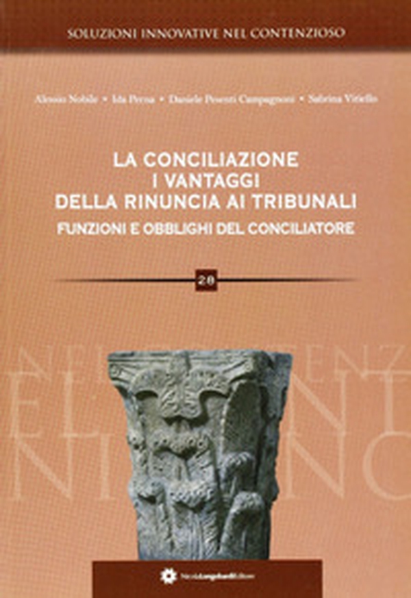 La conciliazione. I vantaggi della rinuncia ai tribunali. Funzioni e obblighi del conciliatore - Librerie.coop La conciliazione. I vantaggi della rinuncia ai tribunali. Funzioni e obblighi del conciliatore - Librerie.coop