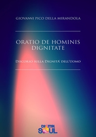 Oratio de hominis dignitate. Discorso sulla dignità dell'uomo - Librerie.coop