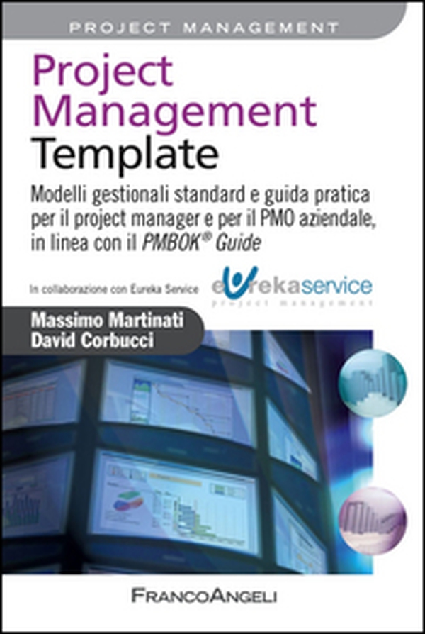 Project management template. Modelli gestionali standard e guida pratica per il project manager e per il PMO aziendale, in linea con il PMBOK 174 guide - Librerie.coop Project management template. Modelli gestionali standard e guida pratica per il project manager e per il PMO aziendale, in linea con il PMBOK 174 guide - Librerie.coop