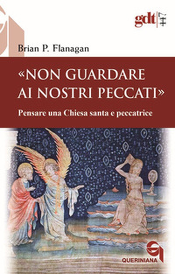 «Non guardare ai nostri peccati» Pensare una Chiesa santa e peccatrice - Librerie.coop «Non guardare ai nostri peccati» Pensare una Chiesa santa e peccatrice - Librerie.coop