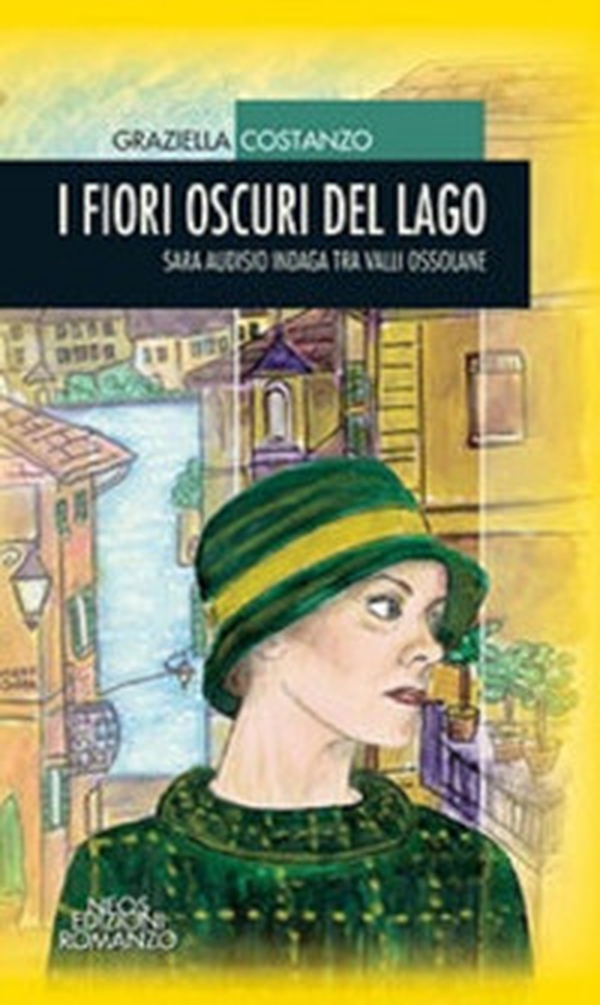 I fiori oscuri del lago. Sara Audisio indaga tra le Valli ossolane - Librerie.coop I fiori oscuri del lago. Sara Audisio indaga tra le Valli ossolane - Librerie.coop