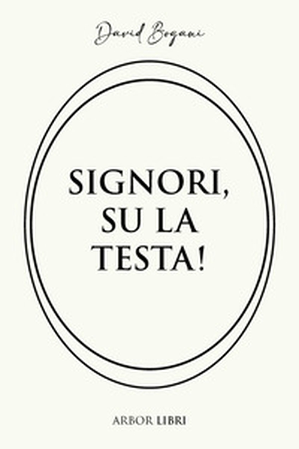 Signori, su la testa! - Librerie.coop Signori, su la testa! - Librerie.coop