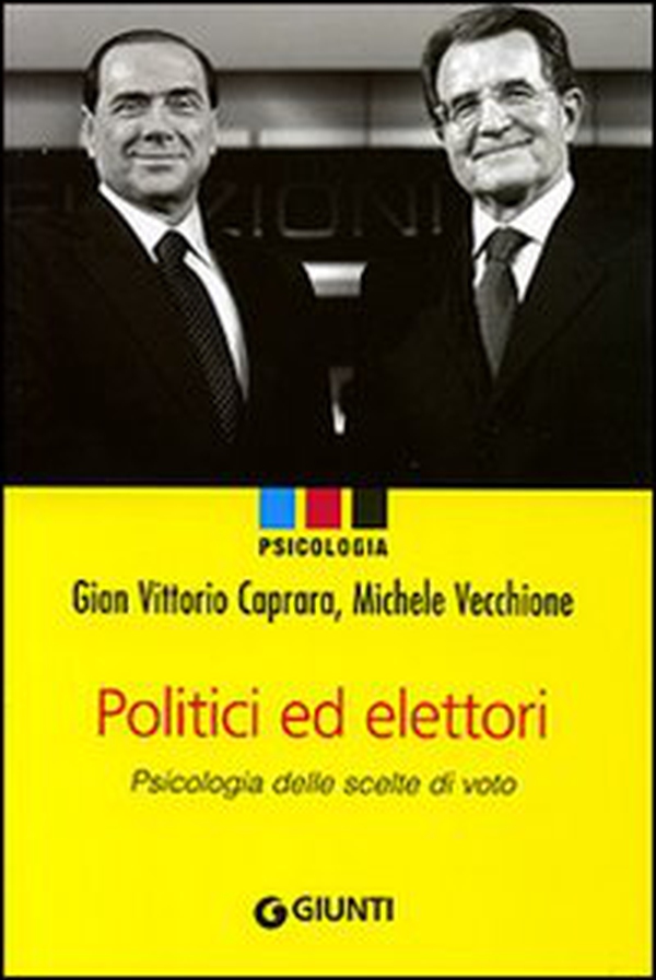 Politici e elettori. Psicologia delle scelte di voto - Librerie.coop Politici e elettori. Psicologia delle scelte di voto - Librerie.coop