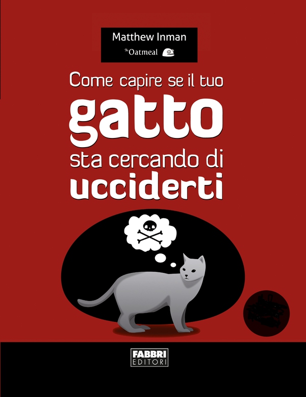 Come capire se il tuo gatto sta cercando di ucciderti - Librerie.coop Come capire se il tuo gatto sta cercando di ucciderti - Librerie.coop