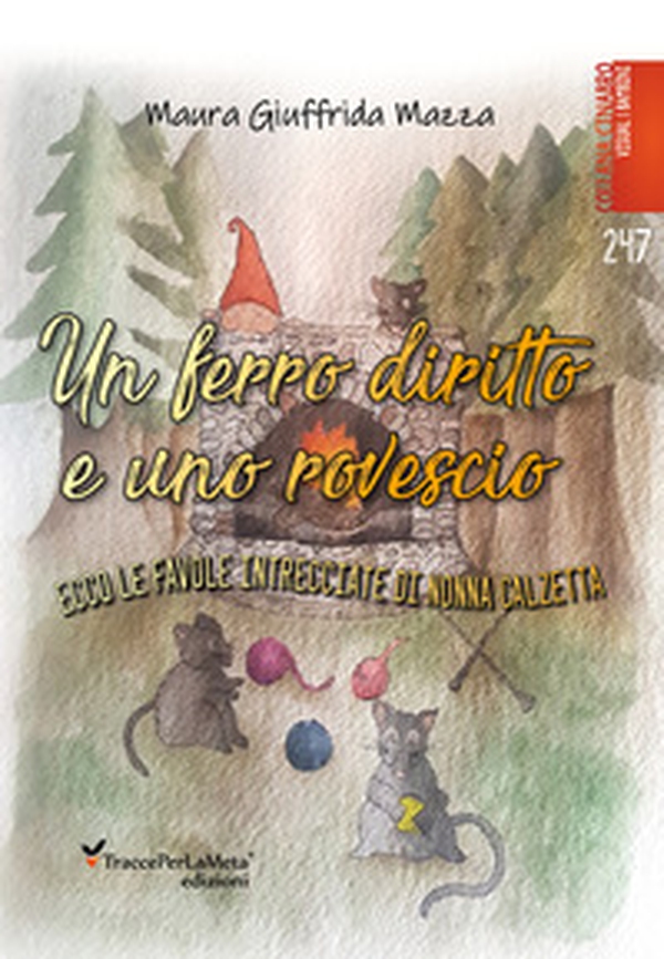 Un ferro diritto uno rovescio: ecco le favole intrecciate di Nonna Calzetta - Librerie.coop Un ferro diritto uno rovescio: ecco le favole intrecciate di Nonna Calzetta - Librerie.coop
