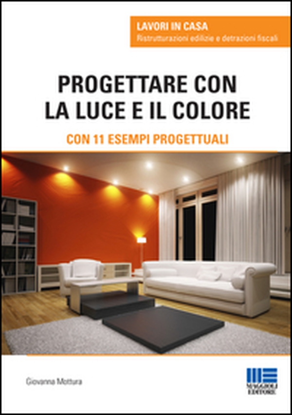 Progettare con la luce e il colore - Librerie.coop Progettare con la luce e il colore - Librerie.coop