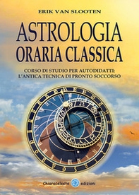 Astrologia oraria classica. Corso di studio per autodidatti - Librerie.coop