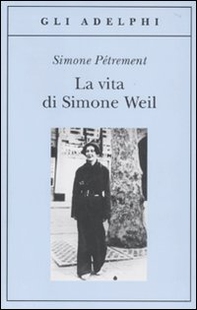 La vita di Simone Weil - Librerie.coop