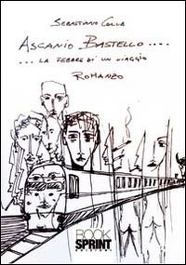 Ascanio Bastello. La febbre di un viaggio - Librerie.coop Ascanio Bastello. La febbre di un viaggio - Librerie.coop