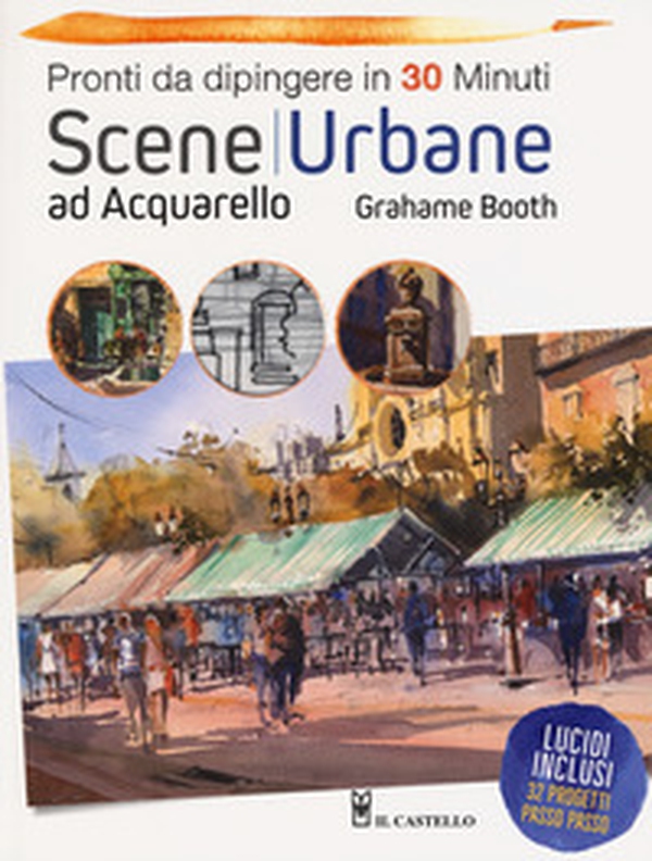Scene urbane ad acquarello. Pronti da dipingere in 30 minuti - Librerie.coop Scene urbane ad acquarello. Pronti da dipingere in 30 minuti - Librerie.coop
