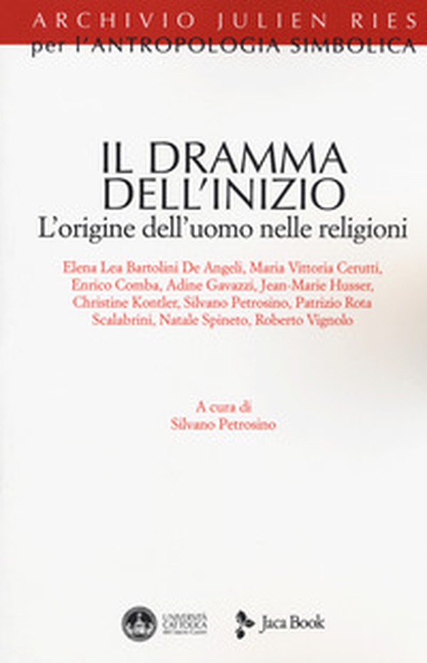 Il dramma dell'inizio. L'origine dell'uomo nelle religioni - Librerie.coop Il dramma dell'inizio. L'origine dell'uomo nelle religioni - Librerie.coop