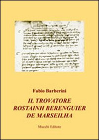 Il trovatore Rostainh Berenguier de Marseilha - Librerie.coop