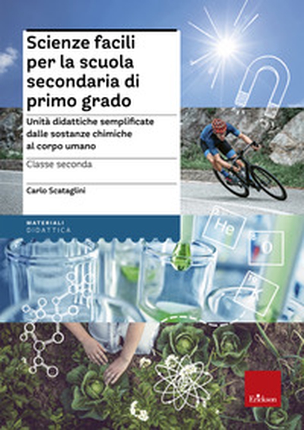 Scienze facili per la scuola secondaria di primo grado. Unità didattiche semplificate dalle sostanze chimiche al corpo umano. Classe seconda - Librerie.coop Scienze facili per la scuola secondaria di primo grado. Unità didattiche semplificate dalle sostanze chimiche al corpo umano. Classe seconda - Librerie.coop