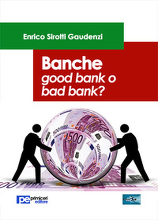 Banche. Good bank o bad bank? - Librerie.coop Banche. Good bank o bad bank? - Librerie.coop