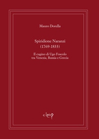 Spiridione Naranzi. Il cugino di Ugo Foscolo tra Venezia, Russia e Grecia - Librerie.coop