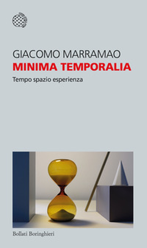 Minima temporalia. Tempo, spazio, esperienza - Librerie.coop Minima temporalia. Tempo, spazio, esperienza - Librerie.coop