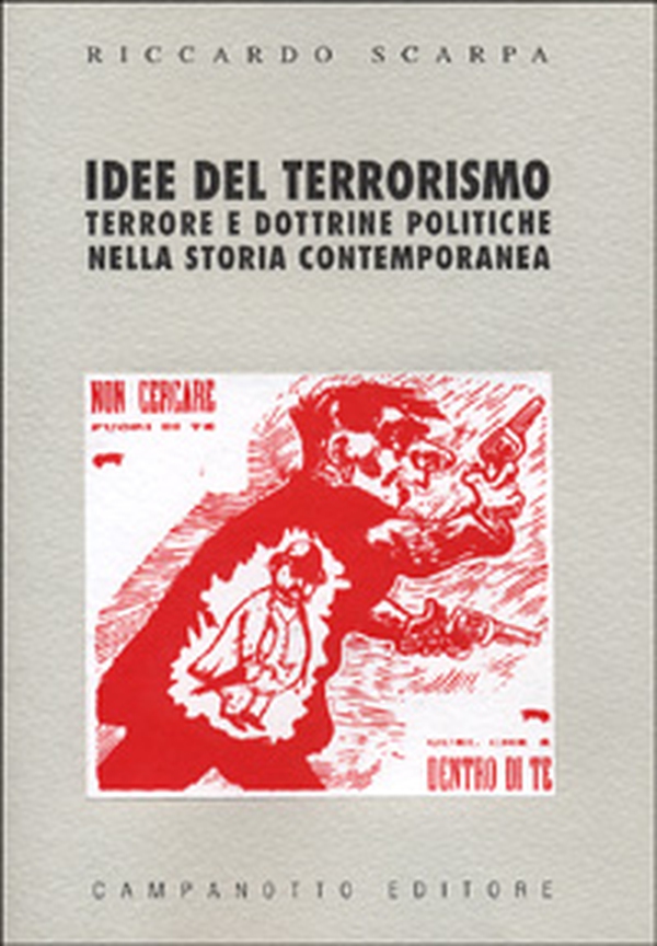 Idee del terrorismo. Terrore e dottrine politiche nella storia contemporanea - Librerie.coop Idee del terrorismo. Terrore e dottrine politiche nella storia contemporanea - Librerie.coop