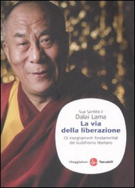 La via della liberazione. Gli insegnamenti fondamentali del buddhismo tibetano - Librerie.coop