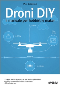 Droni DIY. Il manuale per hobbisti e maker - Librerie.coop