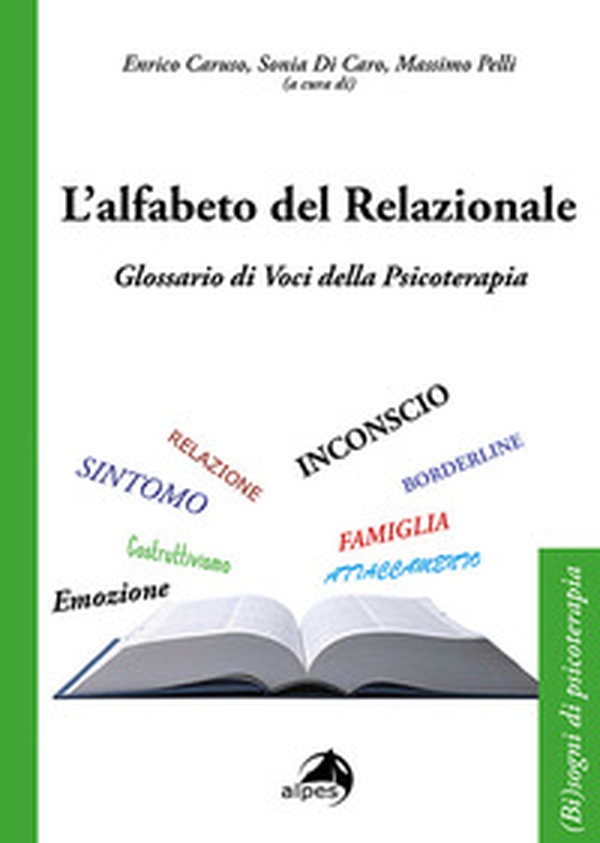 L'alfabeto del relazionale. Glossario di voci della psicoterapia - Librerie.coop L'alfabeto del relazionale. Glossario di voci della psicoterapia - Librerie.coop