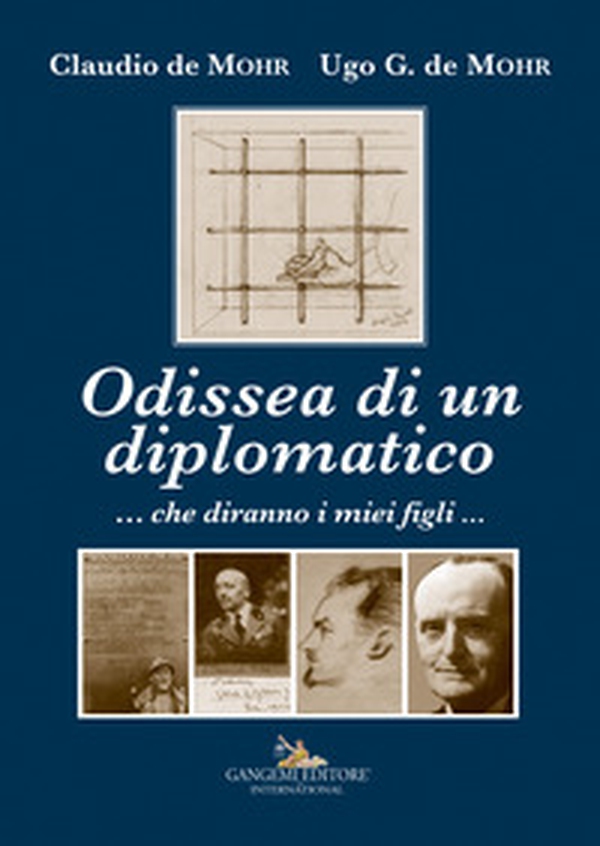 Odissea di un diplomatico ...che diranno i miei figli... - Librerie.coop Odissea di un diplomatico ...che diranno i miei figli... - Librerie.coop
