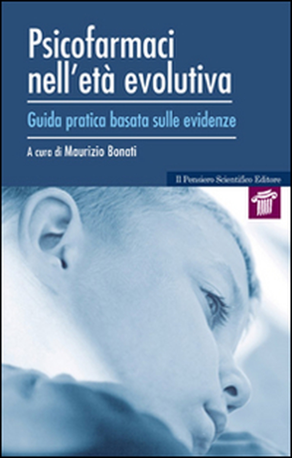 Psicofarmaci nell'età evolutiva. Guida pratica basata sulle evidenze - Librerie.coop Psicofarmaci nell'età evolutiva. Guida pratica basata sulle evidenze - Librerie.coop