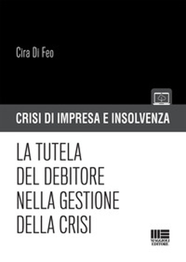 La tutela del debitore nella gestione della crisi - Librerie.coop La tutela del debitore nella gestione della crisi - Librerie.coop