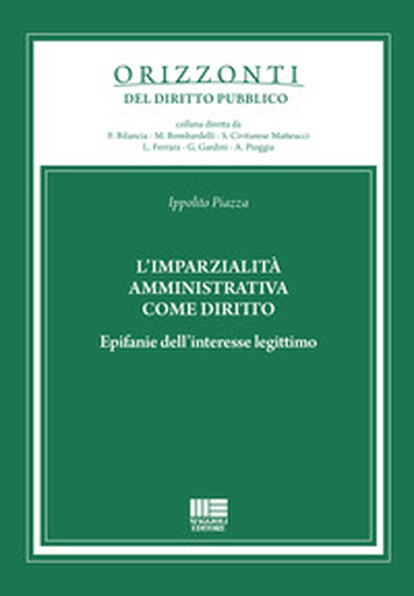 L'imparzialità amministrativa come diritto. Epifanie dell'interesse legittimo - Librerie.coop L'imparzialità amministrativa come diritto. Epifanie dell'interesse legittimo - Librerie.coop