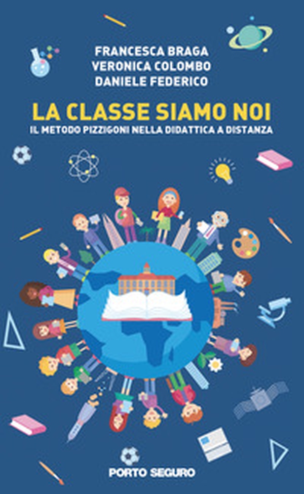 La classe siamo noi. Il metodo Pizzigoni nella didattica a distanza - Librerie.coop La classe siamo noi. Il metodo Pizzigoni nella didattica a distanza - Librerie.coop
