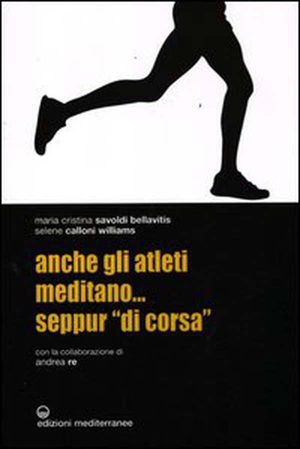Anche gli atleti meditano... seppur «di corsa» - Librerie.coop Anche gli atleti meditano... seppur «di corsa» - Librerie.coop
