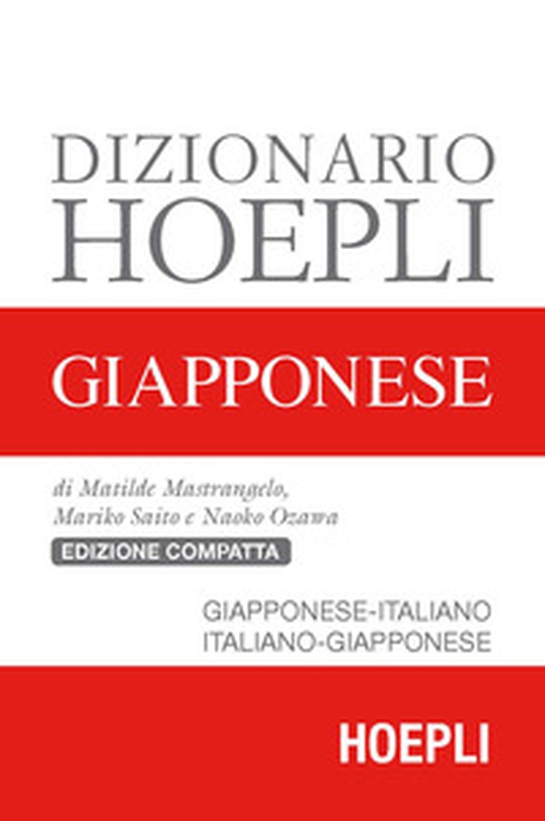 Dizionario Hoepli giapponese. Giapponese-italiano, italiano-giapponese - Librerie.coop Dizionario Hoepli giapponese. Giapponese-italiano, italiano-giapponese - Librerie.coop