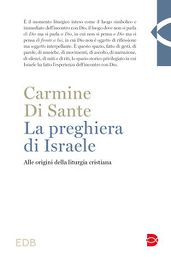 La preghiera di Israele. Alle origini della liturgia cristiana - Librerie.coop La preghiera di Israele. Alle origini della liturgia cristiana - Librerie.coop