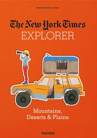 The New York Times explorer. Mountains, deserts & plains - Librerie.coop