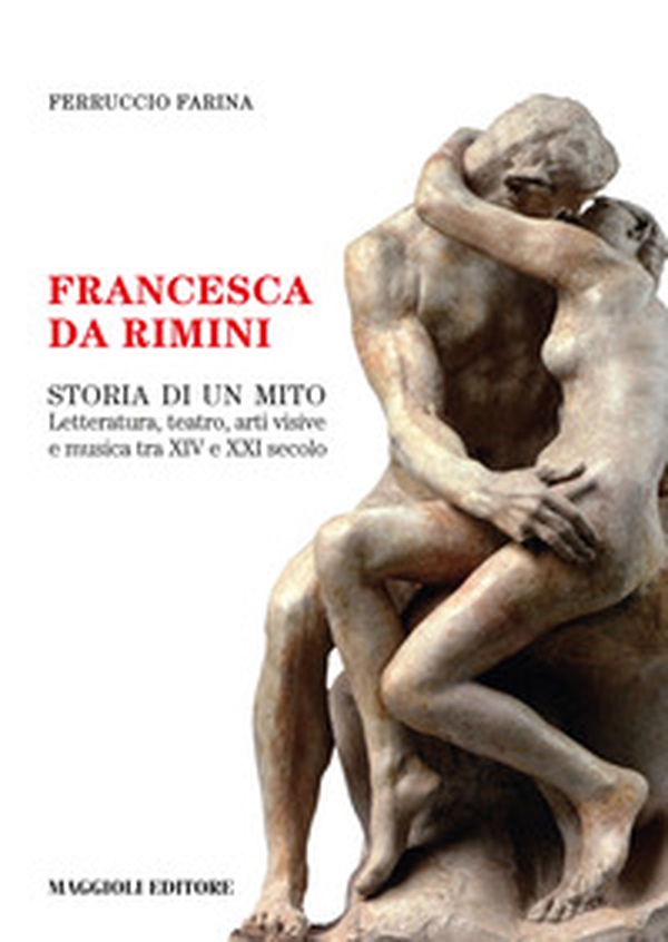 Francesca da Rimini. Storia di un mito - Librerie.coop Francesca da Rimini. Storia di un mito - Librerie.coop
