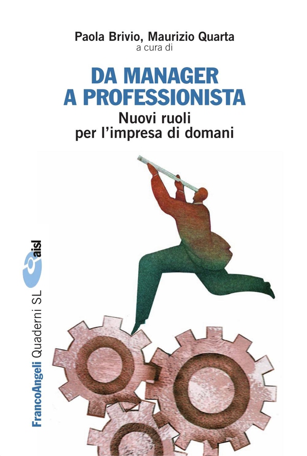 Da manager a professionista. Nuovi ruoli per l'impresa di domani - Librerie.coop Da manager a professionista. Nuovi ruoli per l'impresa di domani - Librerie.coop