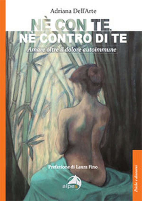 Né con te, né contro di te. Amare oltre il dolore autoimmune - Librerie.coop Né con te, né contro di te. Amare oltre il dolore autoimmune - Librerie.coop