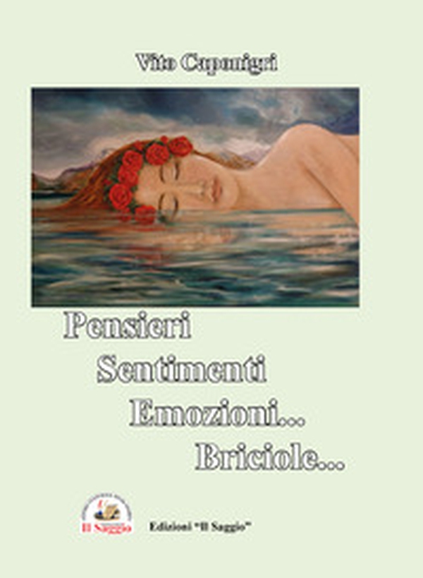 Pensieri sentimenti emozioni... Briciole... - Librerie.coop Pensieri sentimenti emozioni... Briciole... - Librerie.coop