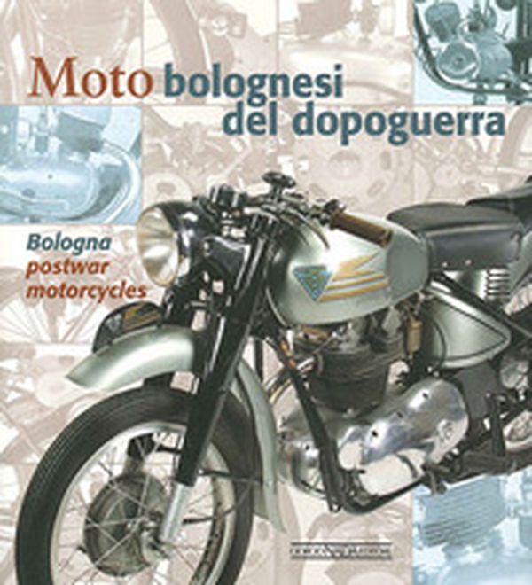 Moto bolognesi del dopoguerra. Ediz. italiana e inglese - Librerie.coop Moto bolognesi del dopoguerra. Ediz. italiana e inglese - Librerie.coop