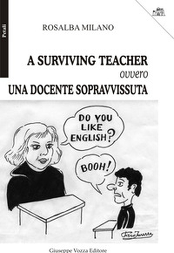 A surviving teacher ovvero una docente sopravvissuta - Librerie.coop A surviving teacher ovvero una docente sopravvissuta - Librerie.coop