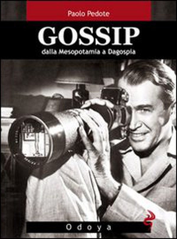 Gossip. Dalla Mesopotamia a Dagospia - Librerie.coop Gossip. Dalla Mesopotamia a Dagospia - Librerie.coop